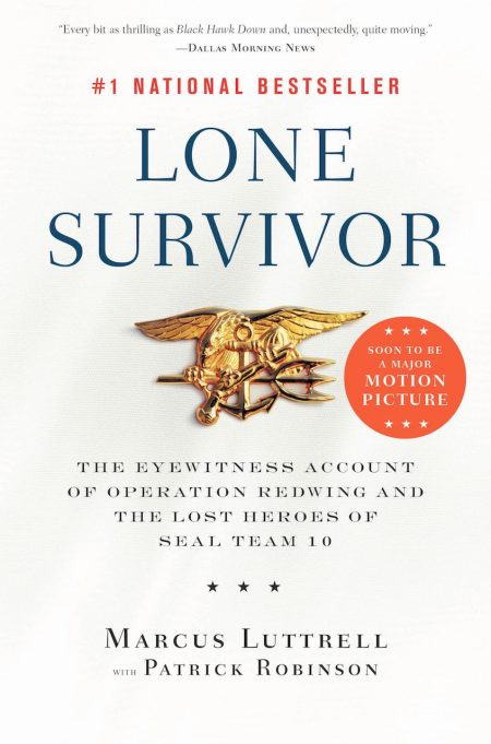 Lone Survivor: The Eyewitness Account of Operation Redwing and the Lost Heroes of SEAL Team 10