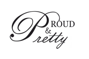 Proud & Pretty